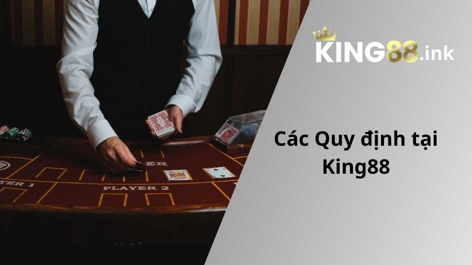 Quy định tại King88